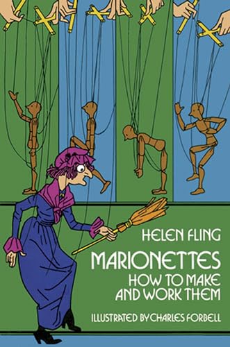 Marionettes: How to Make and Work Them