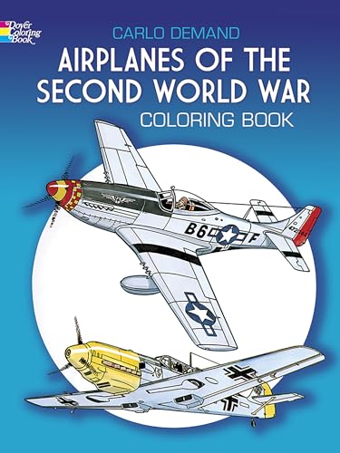 Airplanes of the Second World War Coloring Book (Dover Planes Trains Automobiles Coloring)