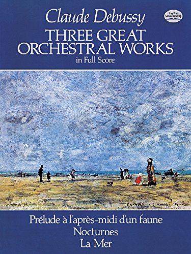 Three Great Orchestral Works in Full Score: Prélude a l