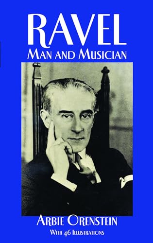 Ravel: Man and Musician (Dover Books On Music: Composers)