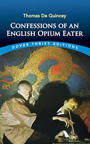 Confessions of an English Opium Eater (Dover Thrift Editions: Biography)