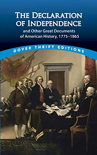 The Declaration of Independence and Other Great Documents of American History 1775-1865 (Dover Thrift Editions: American History)