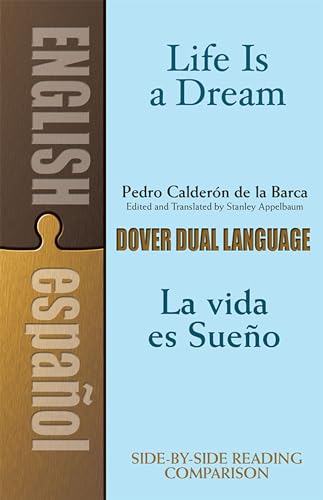 Life Is a Dream_La Vida es Sueño: A Dual-Language Book (Dover Dual Language Spanish)