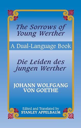 The Sorrows of Young Werther_Die Leiden des jungen Werther: A Dual-Language Book (English and German Edition)