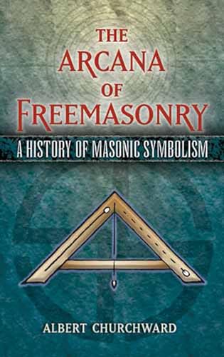 The Arcana of Freemasonry: A History of Masonic Symbolism (Dover Occult)