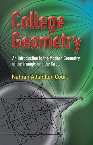 College Geometry: An Introduction to the Modern Geometry of the Triangle and the Circle (Dover Books on Mathematics)