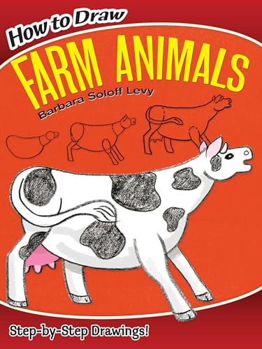 How to Draw Farm Animals: Step-by-Step Drawings! (Dover How to Draw)