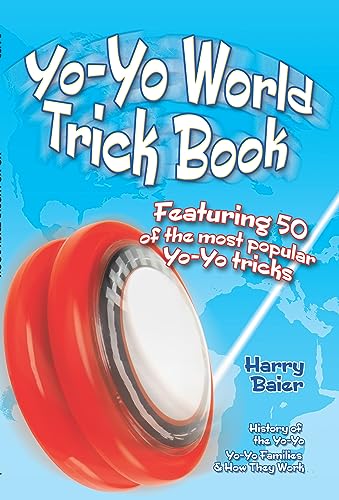 Yo-Yo World Trick Book: Featuring 50 of the Most Popular Yo-Yo Tricks