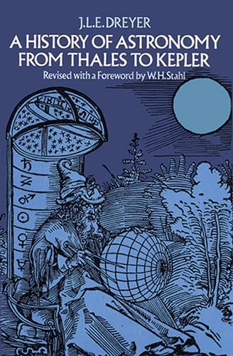 A History of Astronomy from Thales to Kepler (Dover Books on Astronomy)