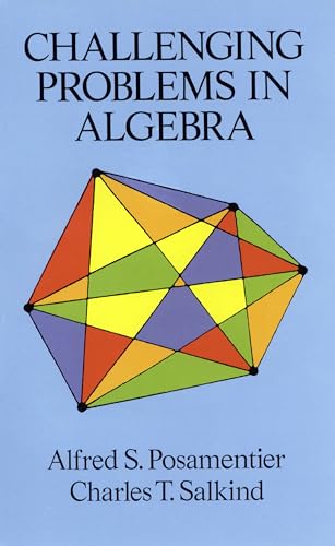 Challenging Problems in Algebra (Dover Books on Mathematics)