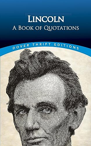 Lincoln: A Book of Quotations (Dover Thrift Editions: Speeches_Quotations)