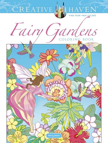 Creative Haven Fairy Gardens Coloring Book; Enchanted and Magical Elves, Fairies, Birds and Butterflies to Color! (Adult Coloring Books: Fantasy)