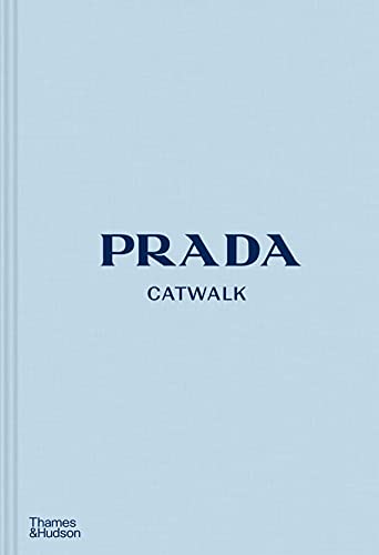 Prada Catwalk The Complete Collections _anglais