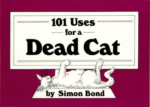 101 Uses for a Dead Cat