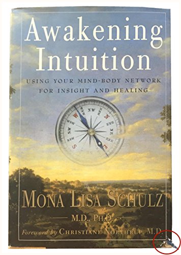 Awakening Intuition: Using Your Mind-Body Network for Insight and Healing