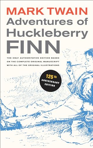 Adventures of Huckleberry Finn, 125th Anniversary Edition: The only authoritative text based on the complete, original manuscript (Mark Twain Library) (Volume 9)