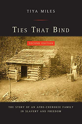 Ties That Bind: The Story of an Afro-Cherokee Family in Slavery and Freedom (American Crossroads)