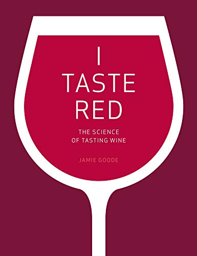 I Taste Red: The Science of Tasting Wine