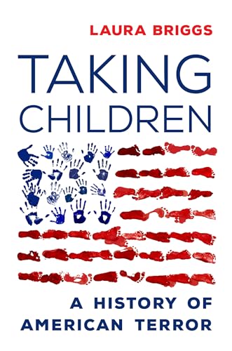 Taking Children: A History of American Terror