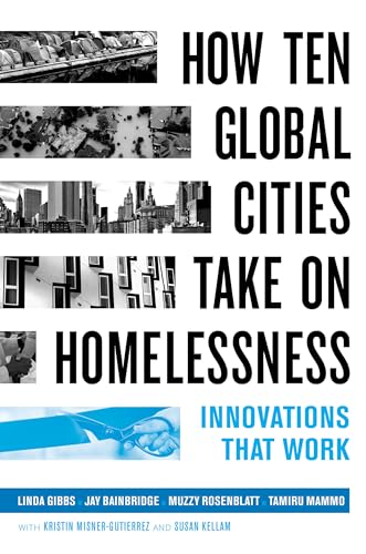 How Ten Global Cities Take On Homelessness: Innovations That Work