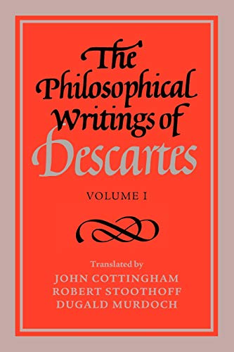 The Philosophical Writings of Descartes: Volume 1