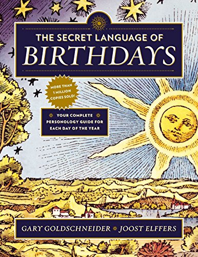 The Secret Language of Birthdays: Your Complete Personology Guide for Each Day of the Year