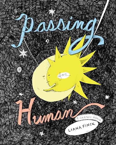 Passing for Human: A Graphic Memoir