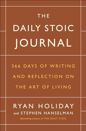 The Daily Stoic Journal: 366 Days of Writing and Reflection on the Art of Living