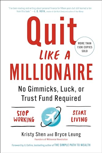 Quit Like a Millionaire: No Gimmicks, Luck, or Trust Fund Required