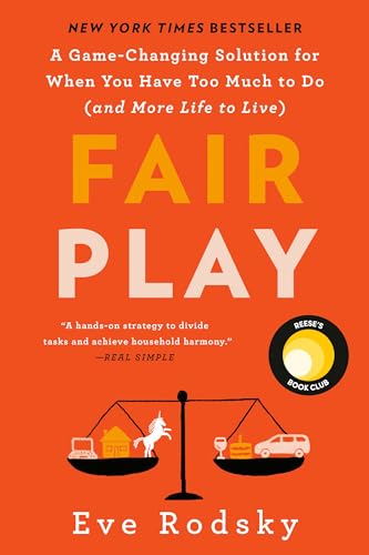 Fair Play: A Game-Changing Solution for When You Have Too Much to Do (and More Life to Live) (Reese