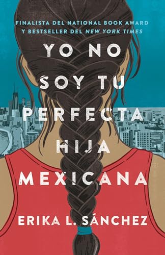 Yo no soy tu perfecta hija mexicana _ I Am Not Your Perfect Mexican Daughter (Spanish Edition)