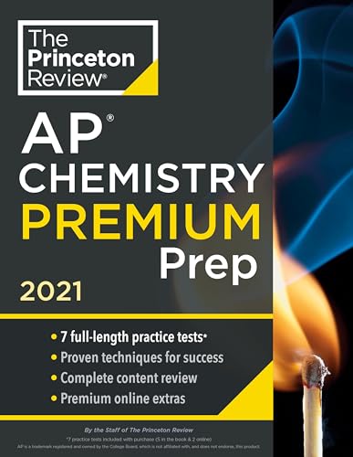 Princeton Review AP Chemistry Premium Prep, 2021: 7 Practice Tests + Complete Content Review + Strategies & Techniques (2021) (College Test Preparation)