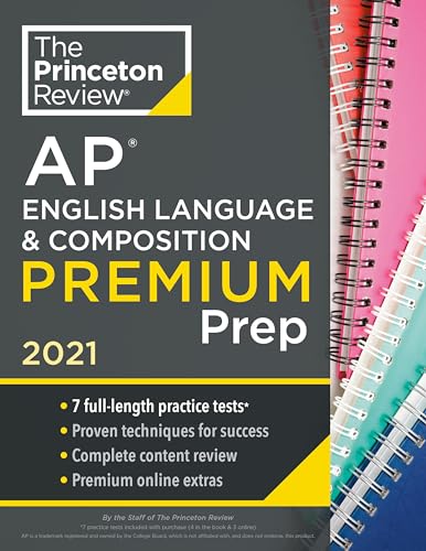 Princeton Review AP English Language & Composition Premium Prep, 2021: 7 Practice Tests + Complete Content Review + Strategies & Techniques (2021) (College Test Preparation)