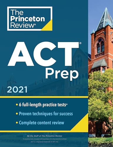 Princeton Review ACT Prep, 2021: 6 Practice Tests + Content Review + Strategies (2021) (College Test Preparation)