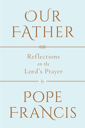 Our Father: Reflections on the Lord