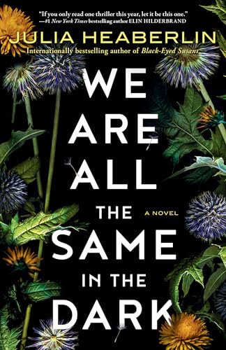 We Are All the Same in the Dark: A Novel