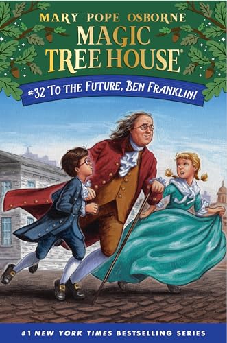 To the Future, Ben Franklin! (Magic Tree House (R))