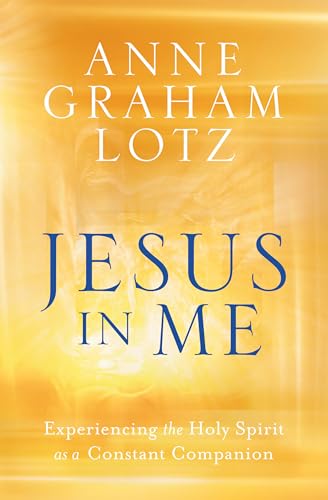 Jesus in Me: Experiencing the Holy Spirit as a Constant Companion