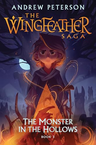 The Monster in the Hollows: The Wingfeather Saga Book 3