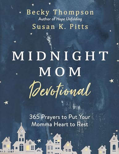 Midnight Mom Devotional: 365 Prayers to Put Your Momma Heart to Rest