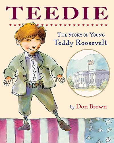 Teedie: The Story of Young Teddy Roosevelt