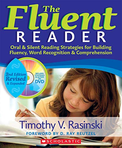 The Fluent Reader (2nd Edition): Oral & Silent Reading Strategies for Building Fluency, Word Recognition & Comprehension