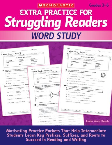 Extra Practice for Struggling Readers: Word Study: Motivating Practice Packets That Help Intermediate Students Learn Key Prefixes, Suffixes, and Roots to Succeed in Reading and Writing