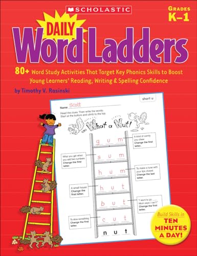 Daily Word Ladders: 80+ Word Study Activities That Target Key Phonics Skills to Boost Young Learners