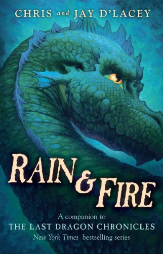 Rain & Fire (A Companion to The Last Dragon Chronicles): A Companion to the Last Dragon Chronicles