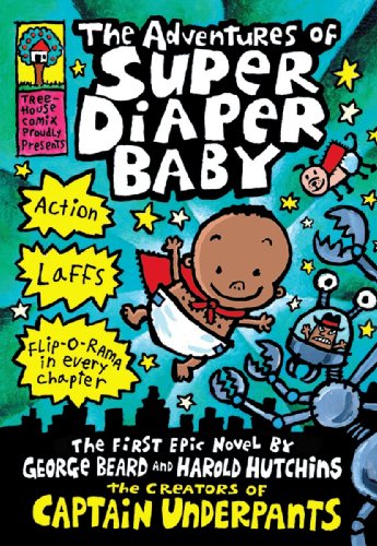 The Adventures of Super Diaper Baby: A Graphic Novel (Super Diaper Baby #1): From the Creator of Captain Underpants