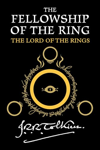 The Fellowship Of The Ring: Being the First Part of The Lord of the Rings (The Lord of the Rings, 1)