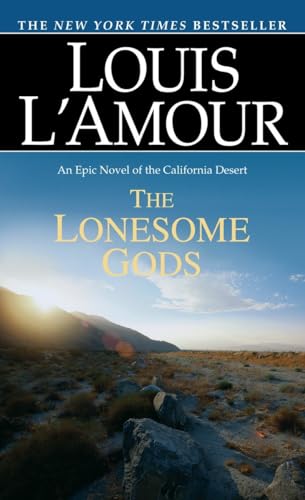 The Lonesome Gods: An Epic Novel of the California Desert (Louis L