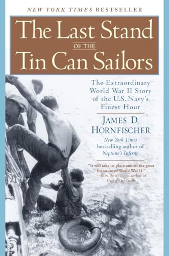 The Last Stand of the Tin Can Sailors: The Extraordinary World War II Story of the U.S. Navy