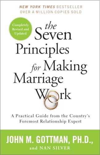 The Seven Principles for Making Marriage Work: A Practical Guide from the Country